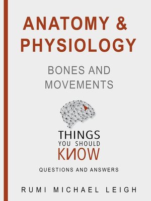 cover image of Anatomy and Physiology "Bones and Movements"